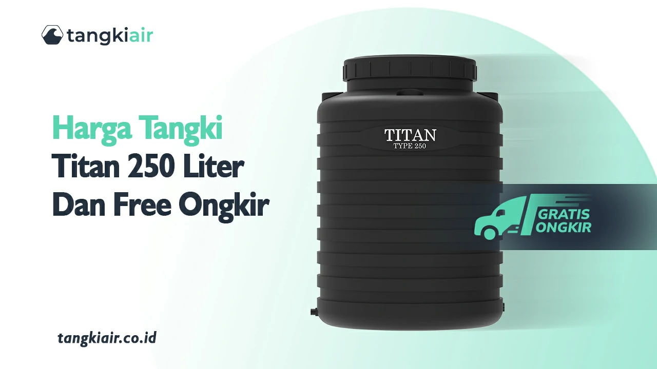 Harga Tangki Titan 250 Liter Dan Free Ongkir