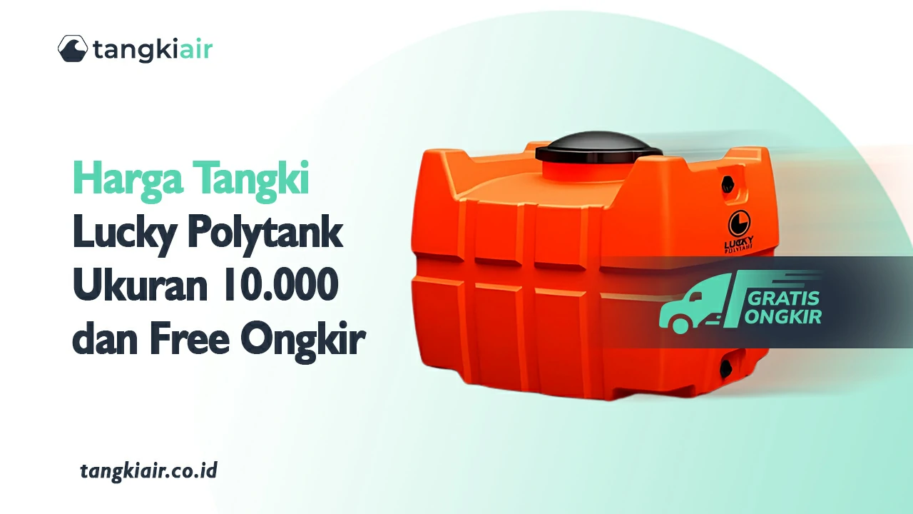 Harga Tangki Lucky Polytank Ukuran 10.000 Dan Free Ongkir