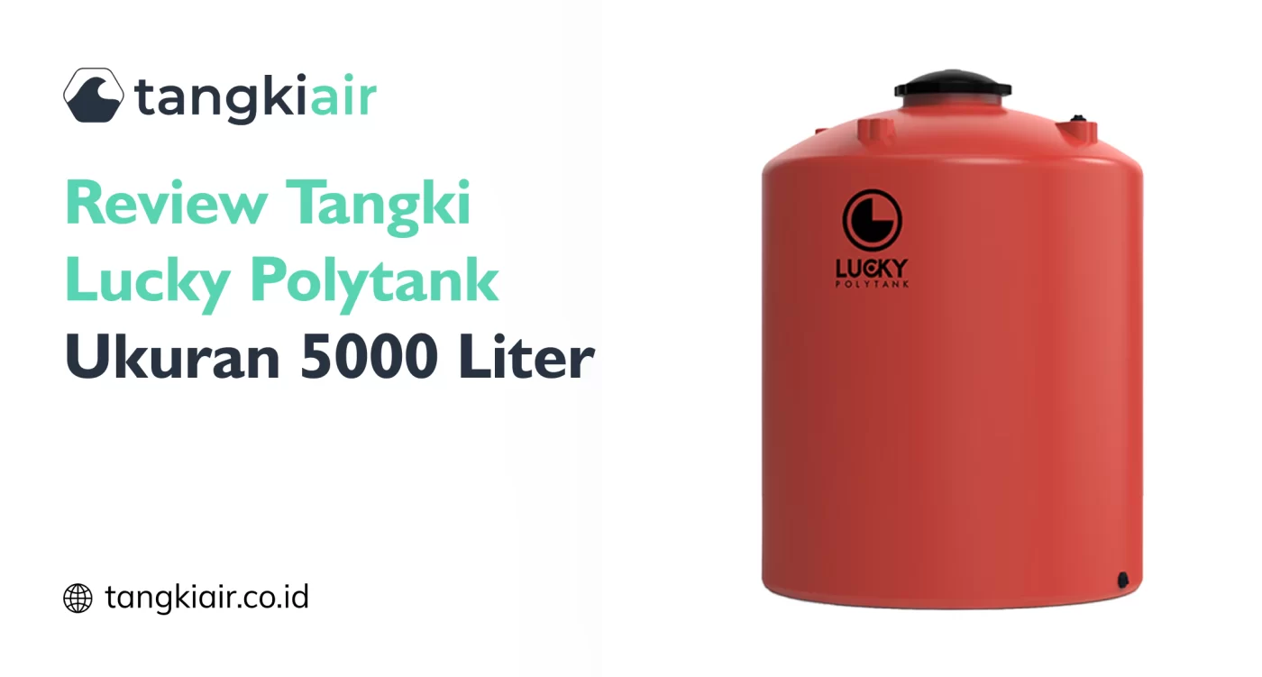 Review Tangki Lucky Polytank Ukuran 5000 Liter