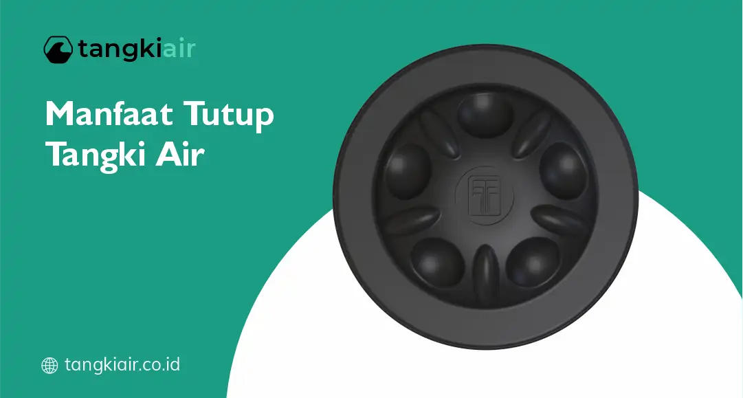 Manfaat Tutup Tangki Air