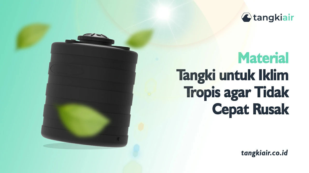 Material Tangki Untuk Iklim Tropis