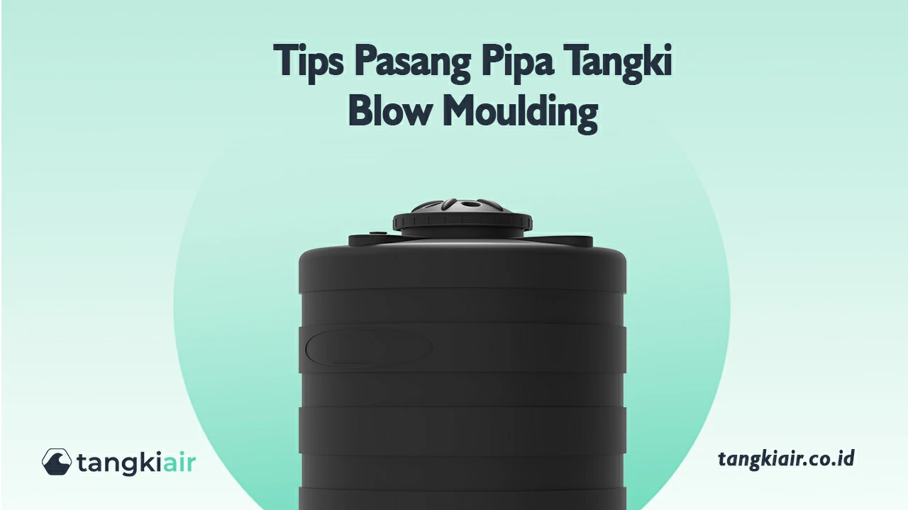 Tips Pasang Pipa Tangki Blow Moulding