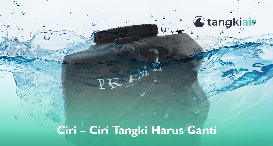 Ciri – Ciri Tangki Harus Ganti