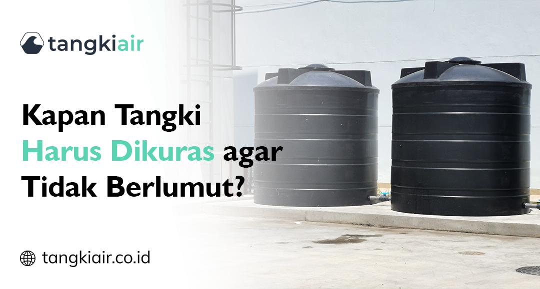 Kapan Tangki Harus Dikuras