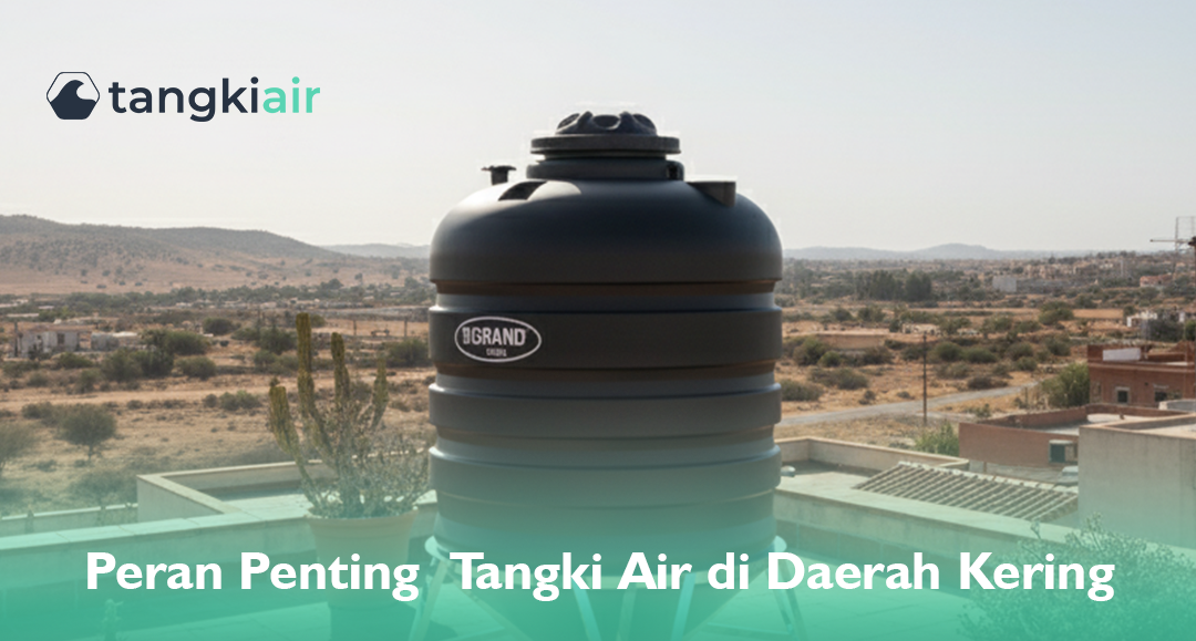 Peran Penting Tangki Air di Daerah Kering