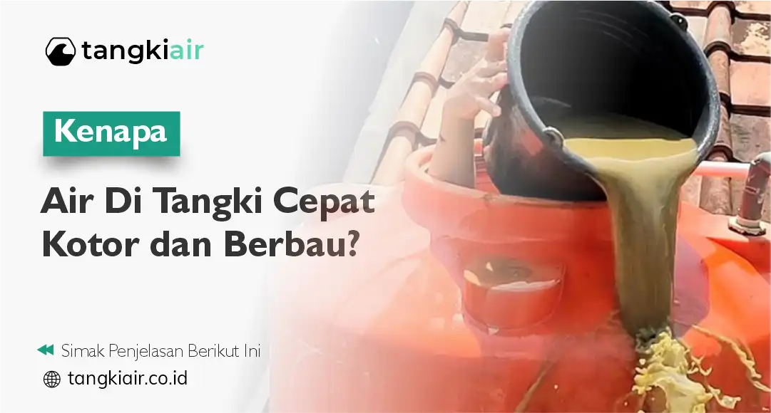 Kenapa Air Tangki Cepat Kotor