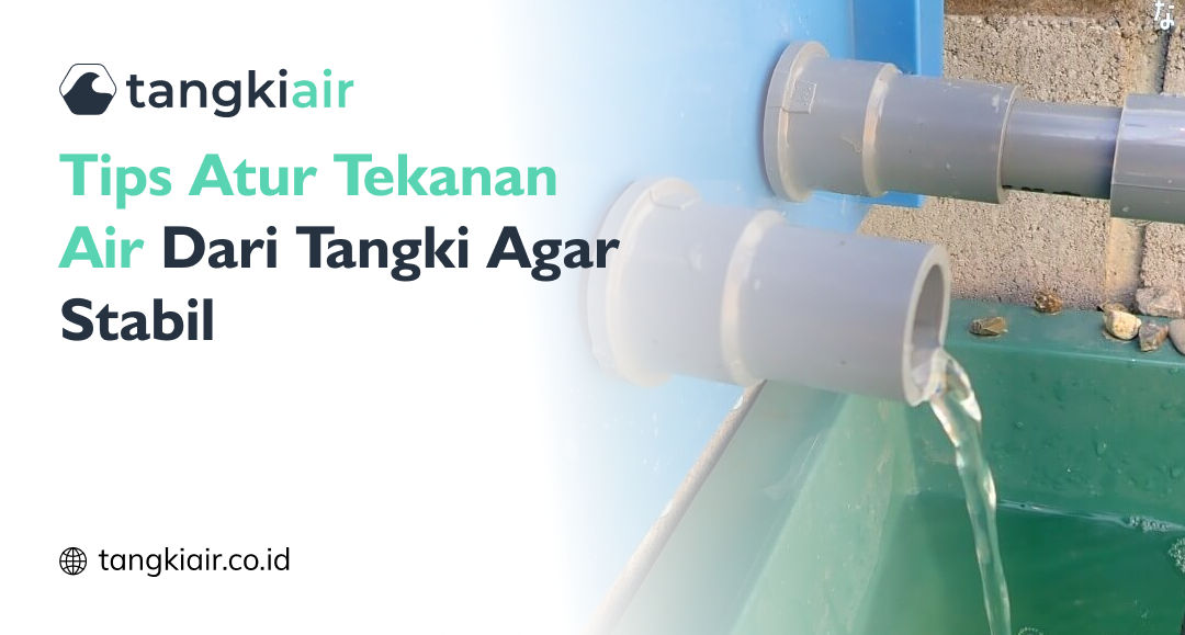 Tips Atur Tekanan Air Dari Tangki