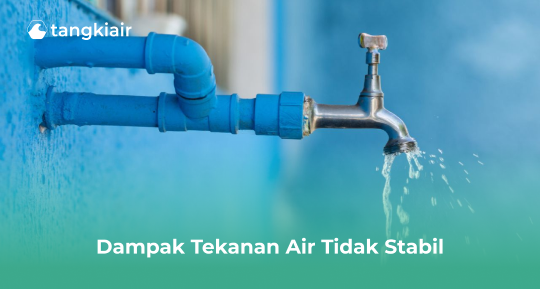Dampak Tekanan Air Tidak Stabil