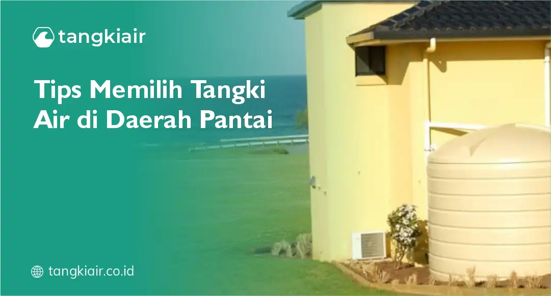Tips Memilih Tangki Air Di Daerah Pantai