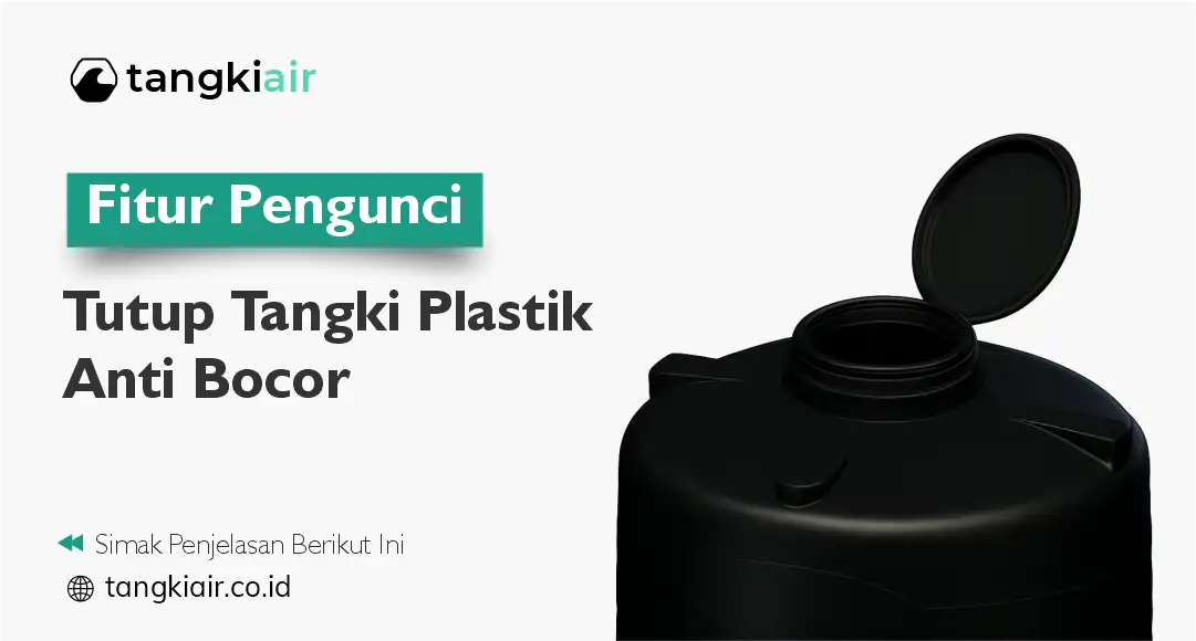 Fitur Pengunci Tutup Tangki Plastik