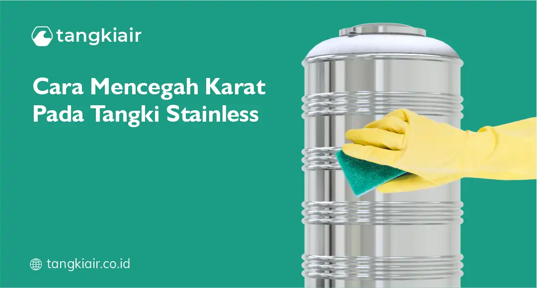 Cara Mencegah Karat Pada Tangki Stainless