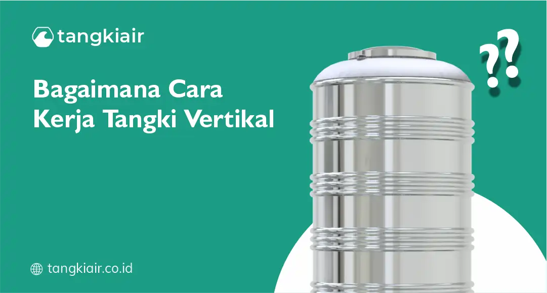 Bagaimana Cara Kerja Tangki Vertikal