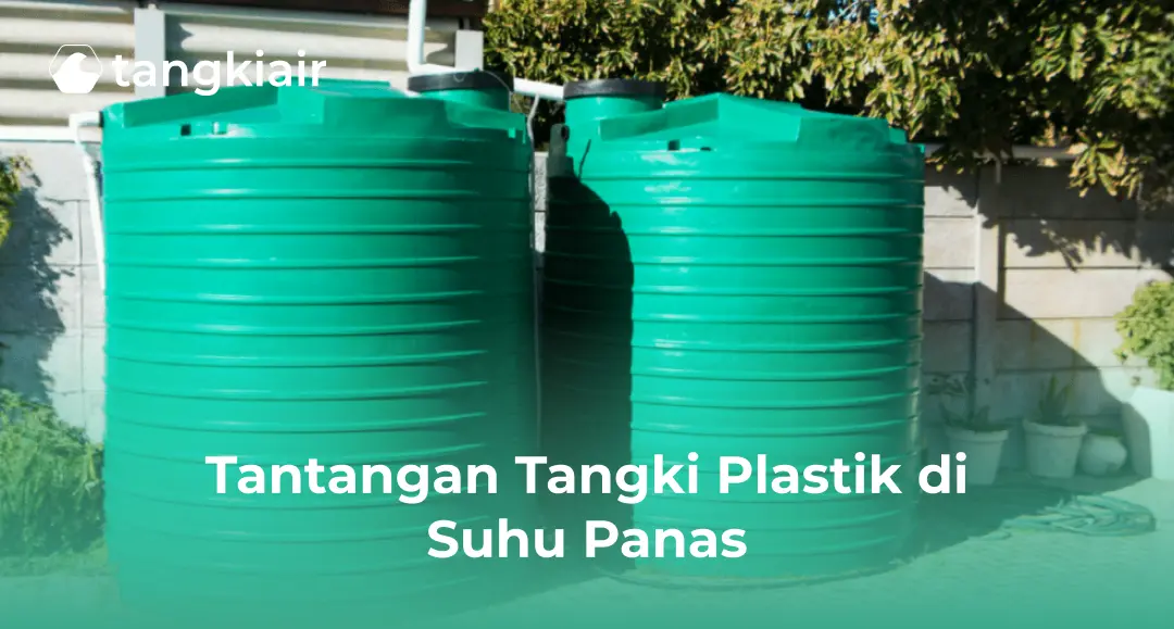 Tantangan Tangki Plastik di Suhu Panas
