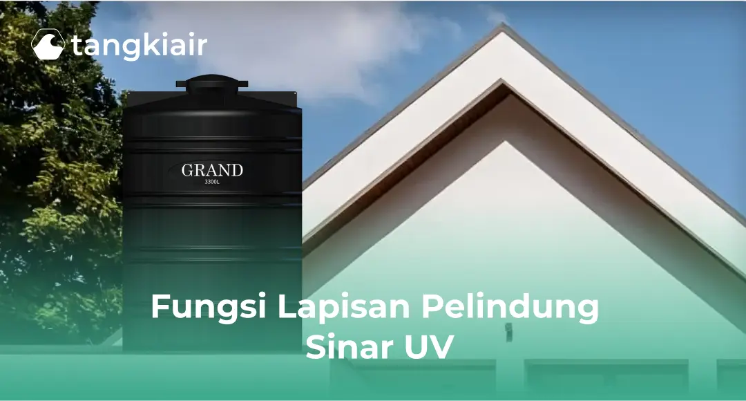 Manfaat Lapisan Pelindung Sinar UV untuk Tangki Air