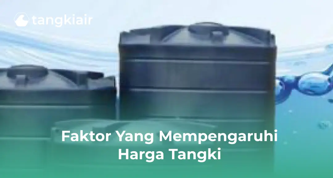 Faktor yang Mempengaruhi Harga Tangki