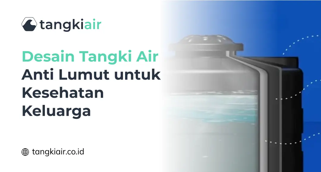Desain Tangki Air Anti Lumut