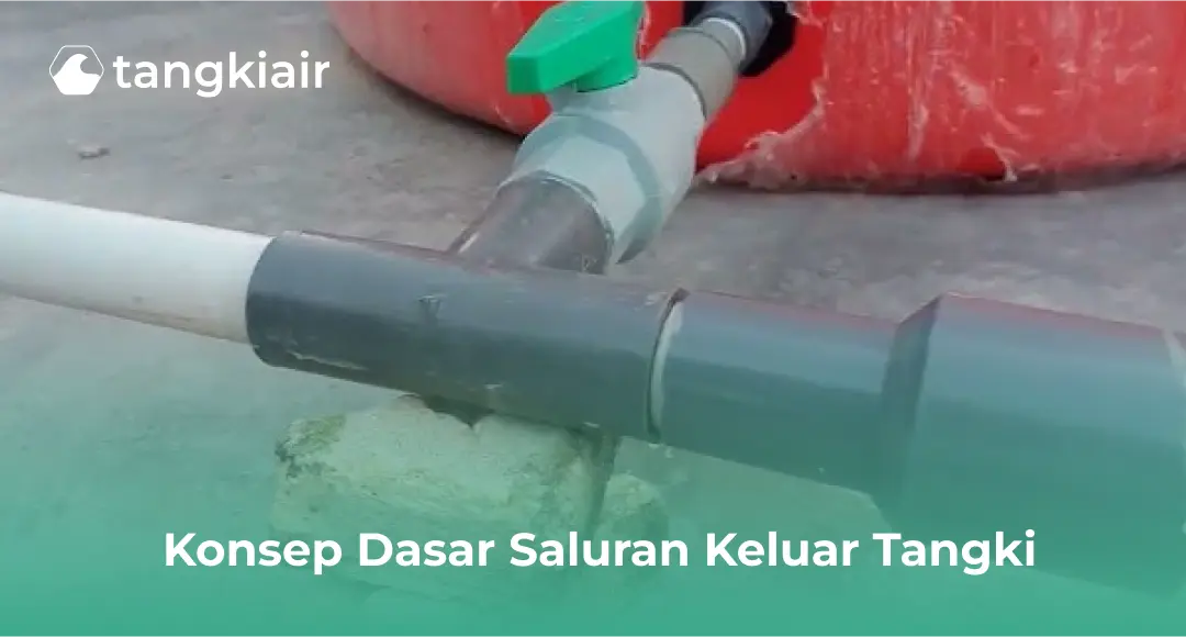 Konsep Dasar Saluran Keluar Tangki