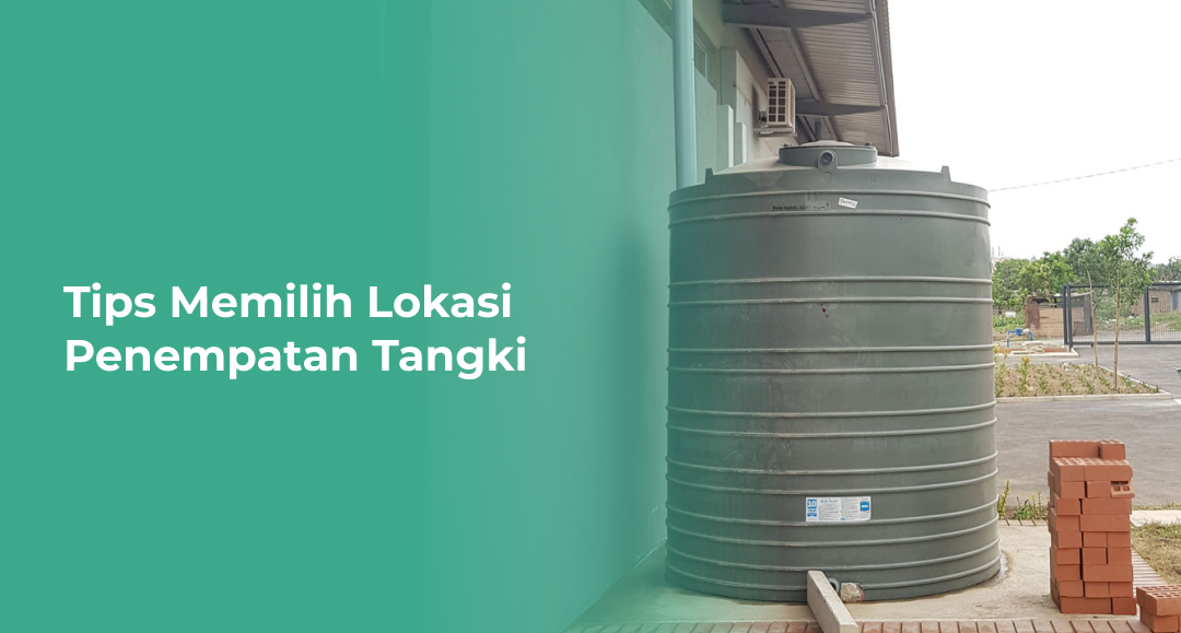 Tips Memilih Lokasi Penempatan Tangki