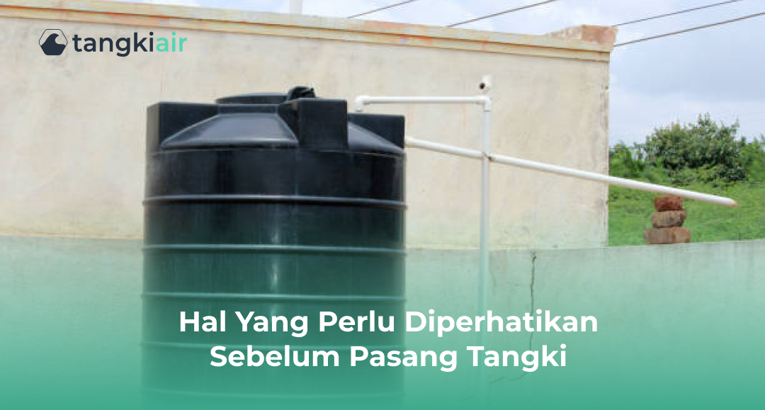 Hal yang Perlu Diperhatikan Sebelum Pasang Tangki