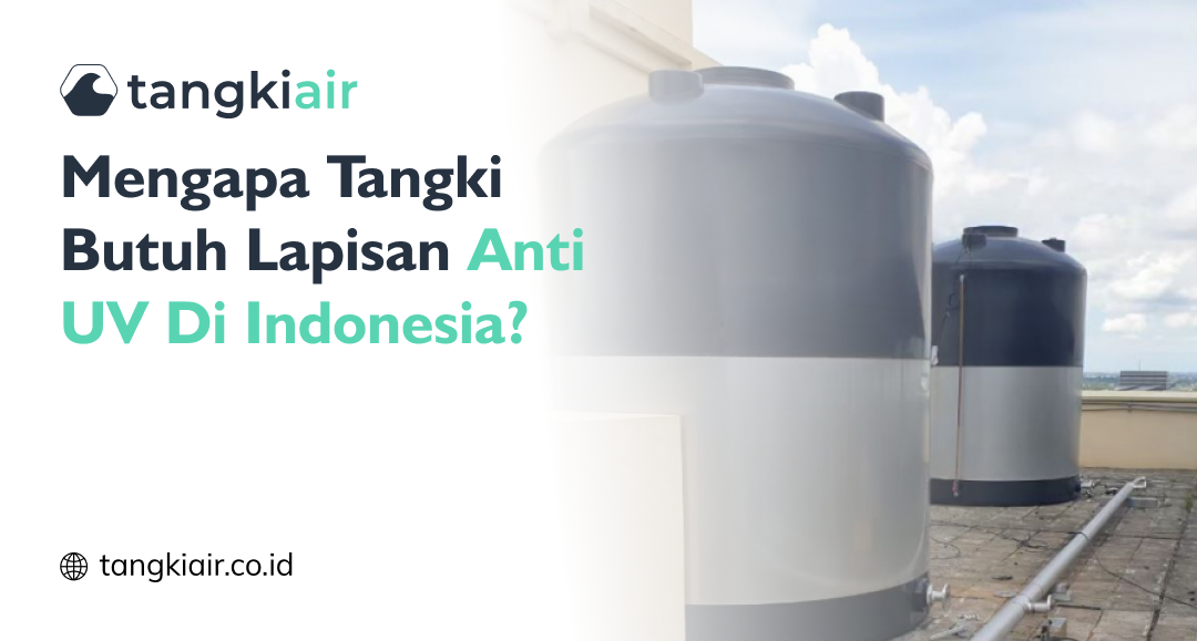 Mengapa Tangki Butuh Lapisan Anti UV