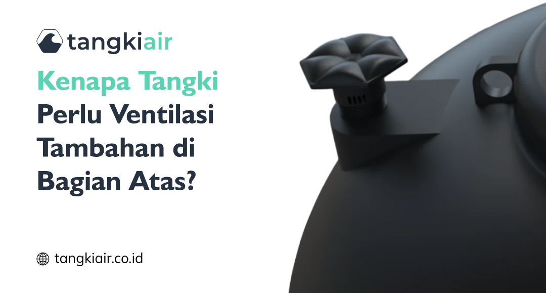 Kenapa Tangki Perlu Ventilasi