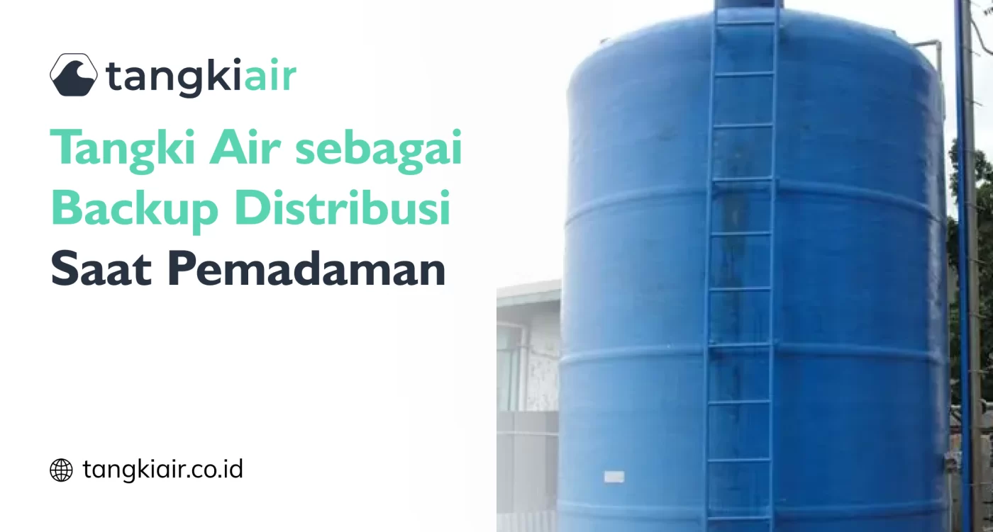 Tangki Air sebagai Backup Distribusi Saat Pemadaman