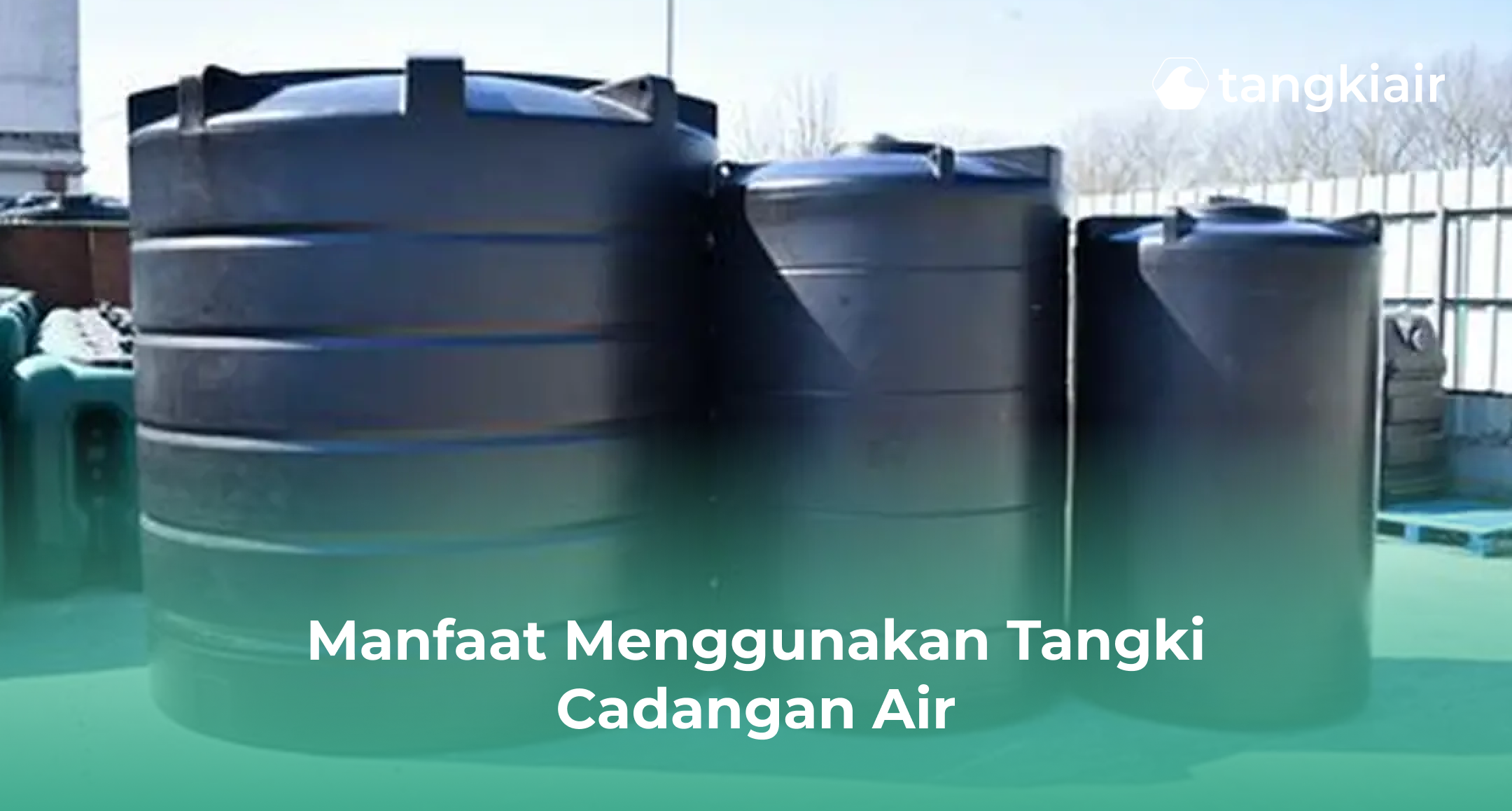 Manfaat Menggunakan Tangki Cadangan Air