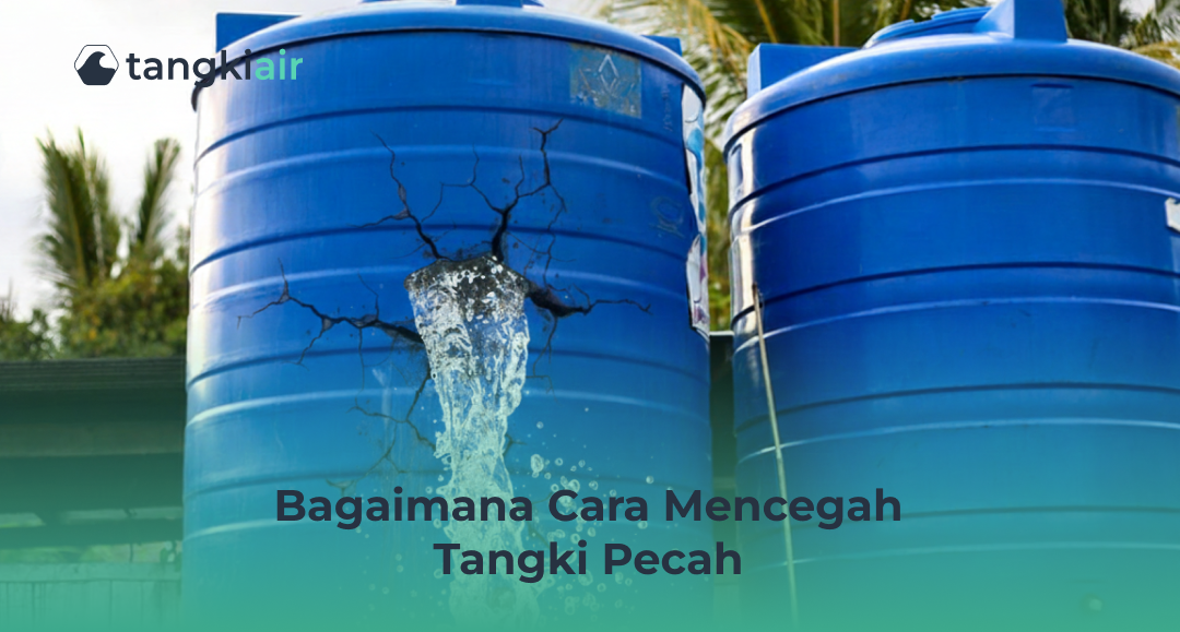 Bagaimana Cara Mencegah Tangki Pecah