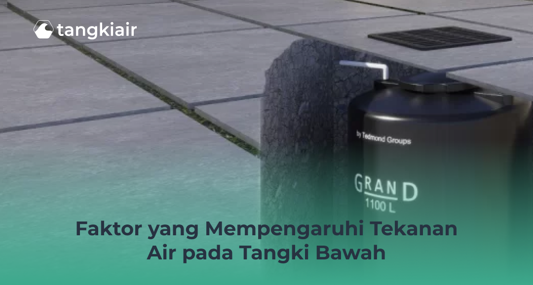 Faktor yang Mempengaruhi Tekanan Air Pada Tangki Bawah