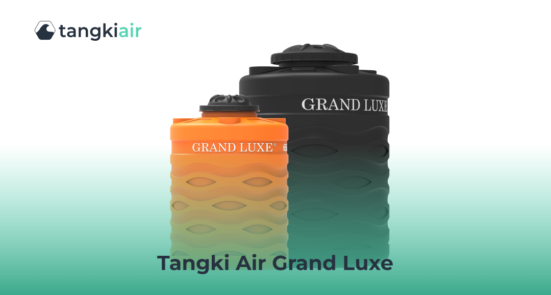 Tangki Air Grand Luxe, Solusi Cegah Tangki Air Bocor