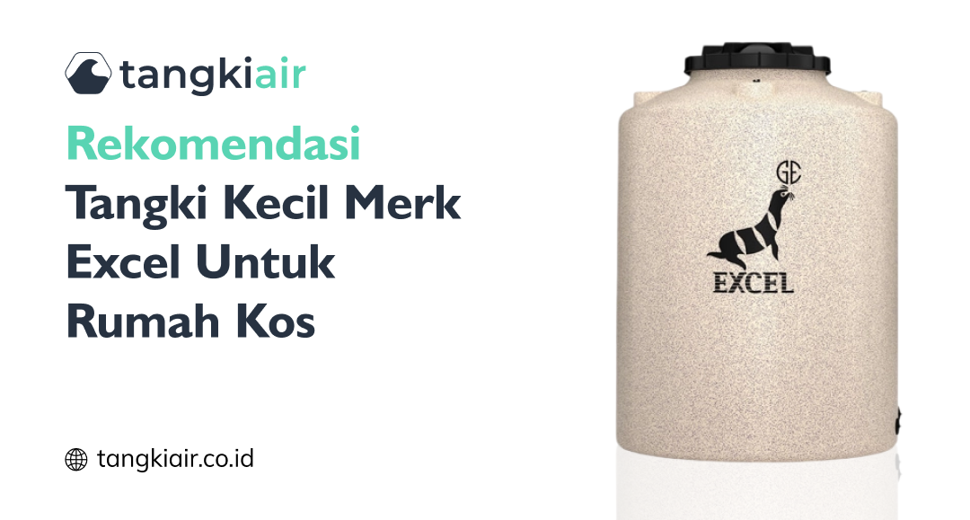 Rekomendasi Tangki Kecil Merk Excel