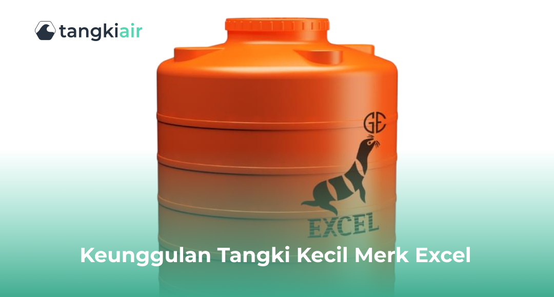 Keunggulan Tangki Kecil Merk Excel