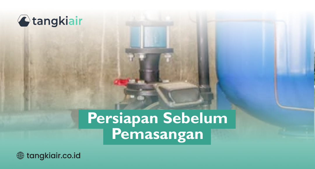Persiapan Sebelum Pemasangan