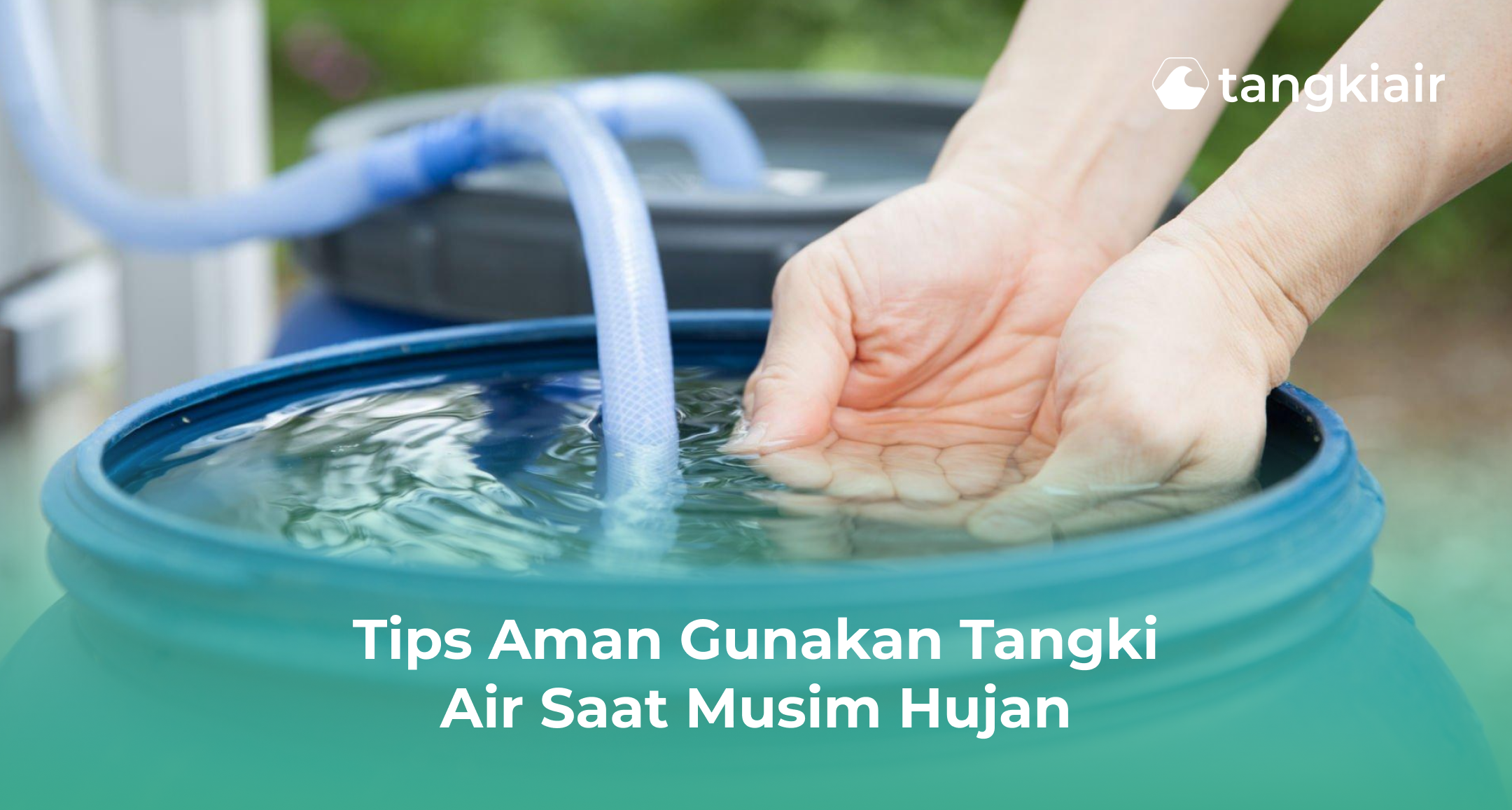 Tips Aman Gunakan Tangki Air Saat Musim Hujan
