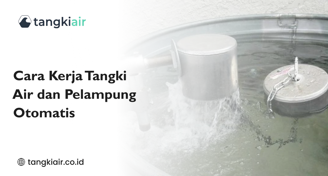 Cara Kerja Tangki Air dan Pelampung Otomatis