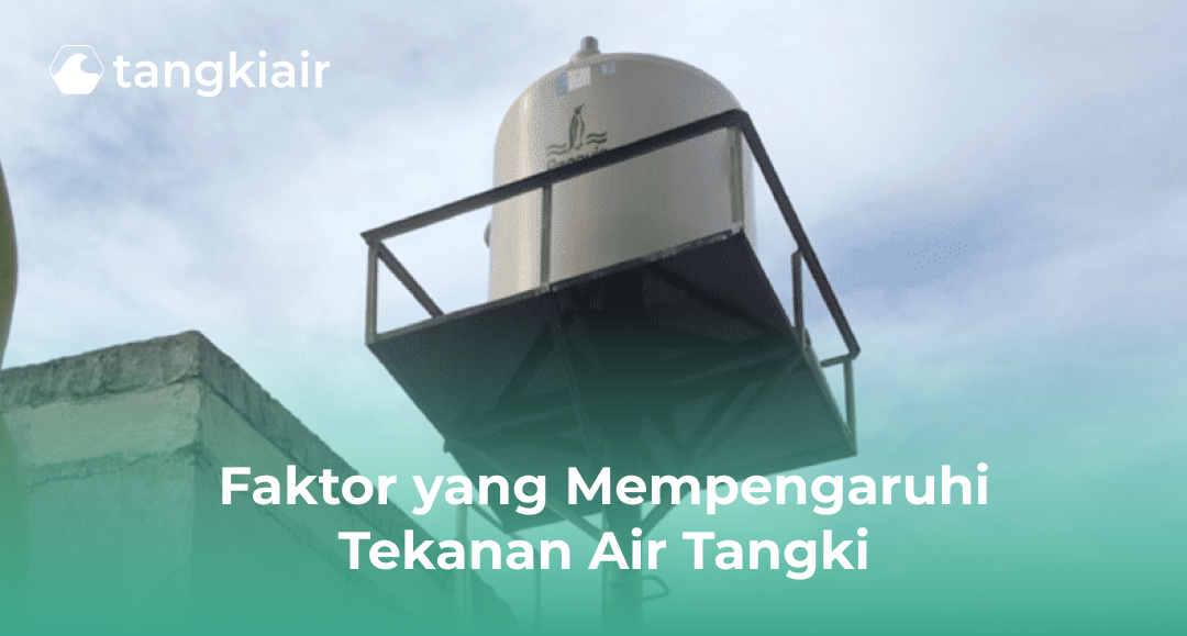 Faktor yang Mempengaruhi Tekanan Air Tangki