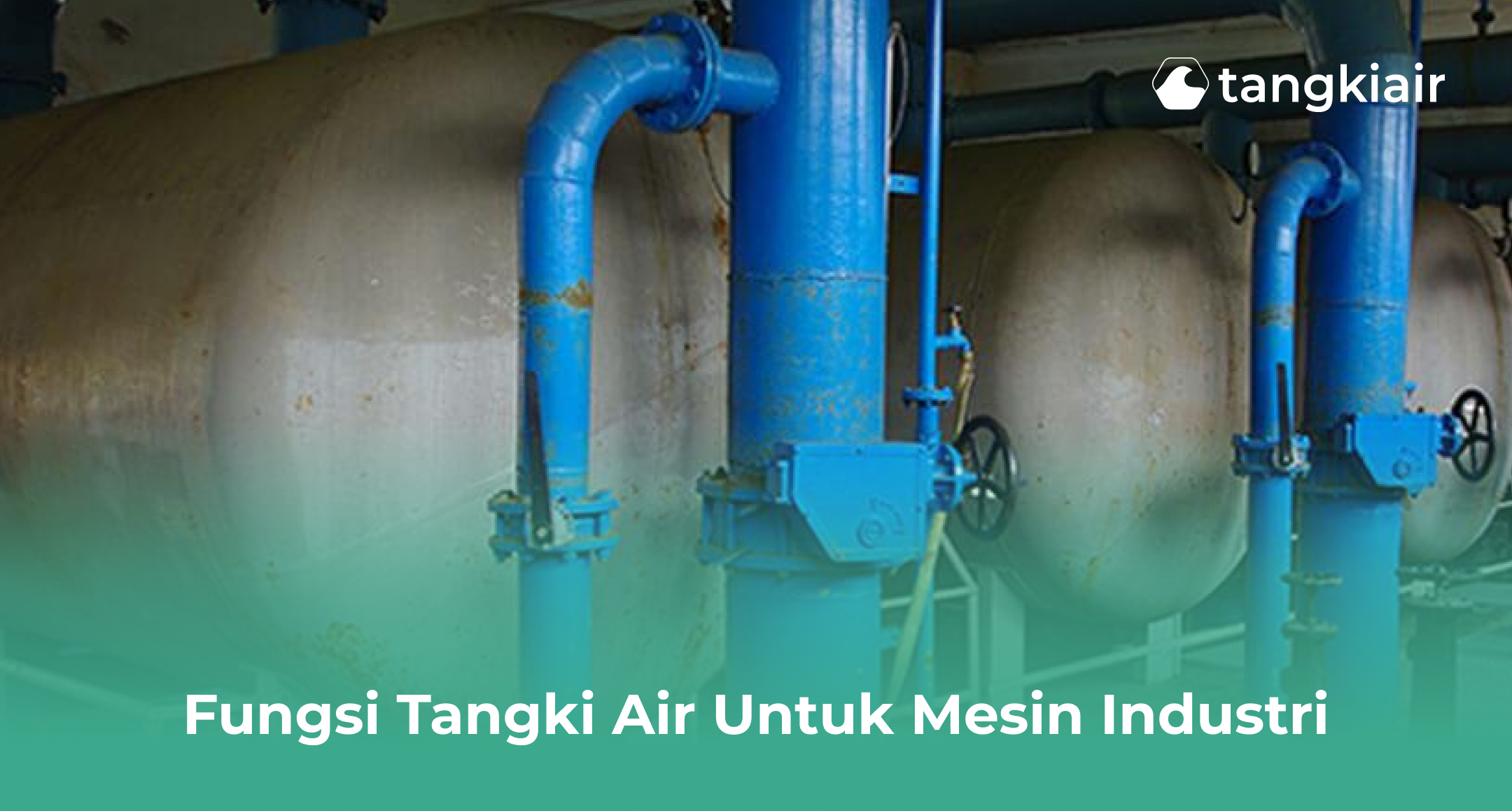 Fungsi Tangki Air Untuk Mesin Industri