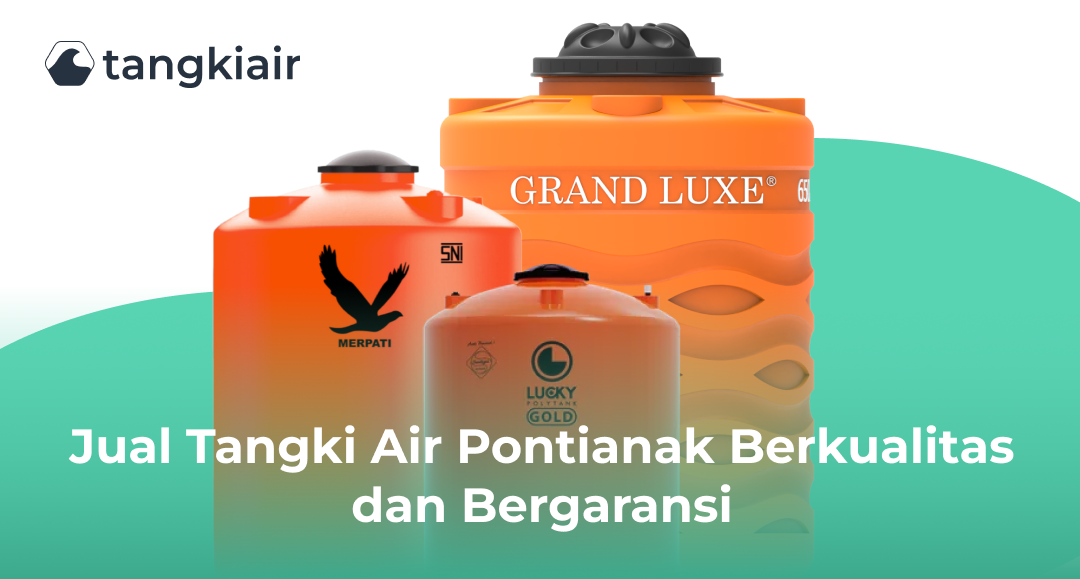 Jual Tangki Air Pontianak Berkualitas dan Bergaransi
