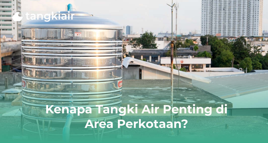 Kenapa Tangki Air Penting di Area Perkotaan?
