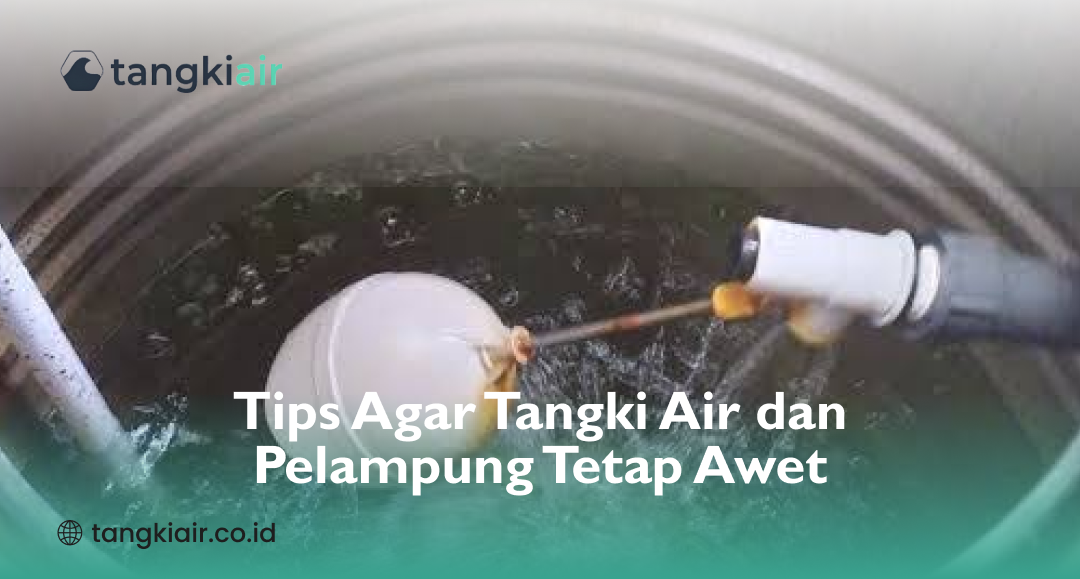 Tips Agar Tangki Air dan Pelampung Tetap Awet