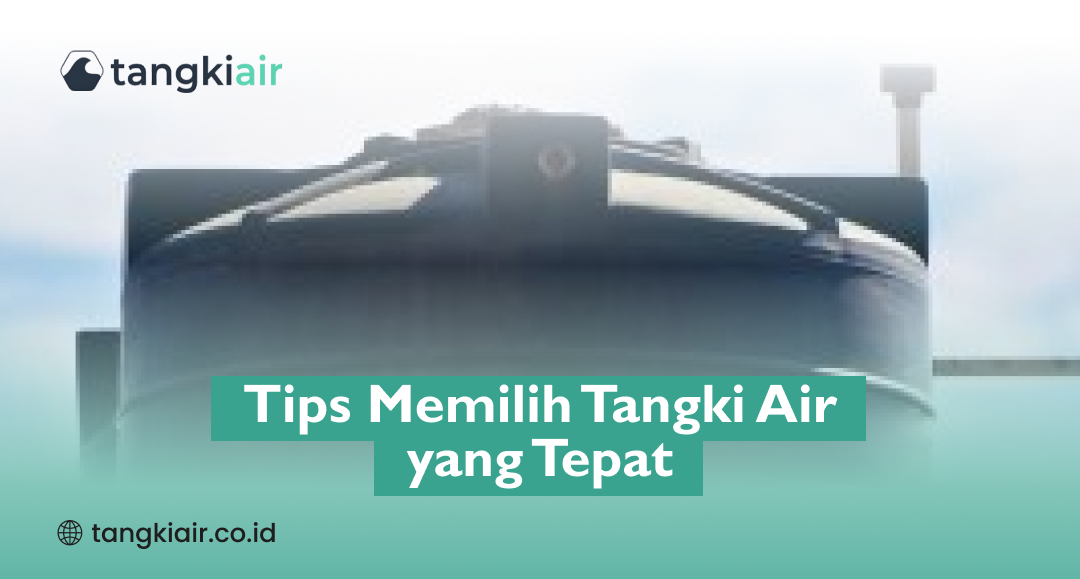 Tips Memilih Tangki Air yang Tepat