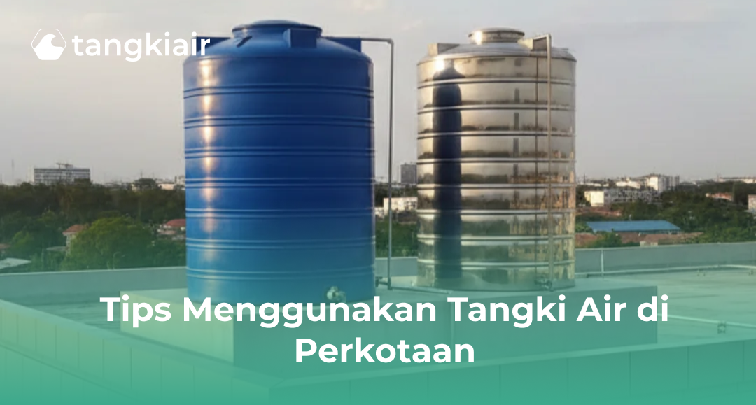 Tips Menggunakan Tangki Air di Perkotaan