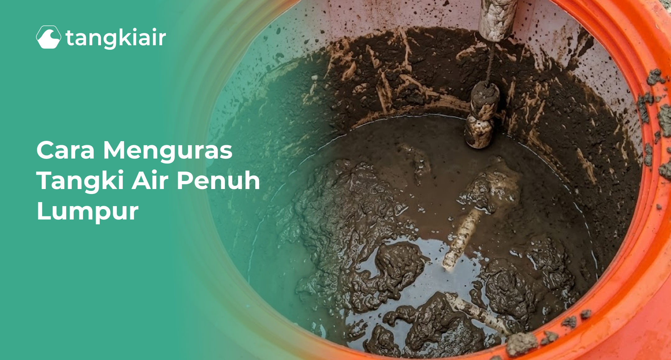 Cara Menguras Tangki Air Penuh Lumpur