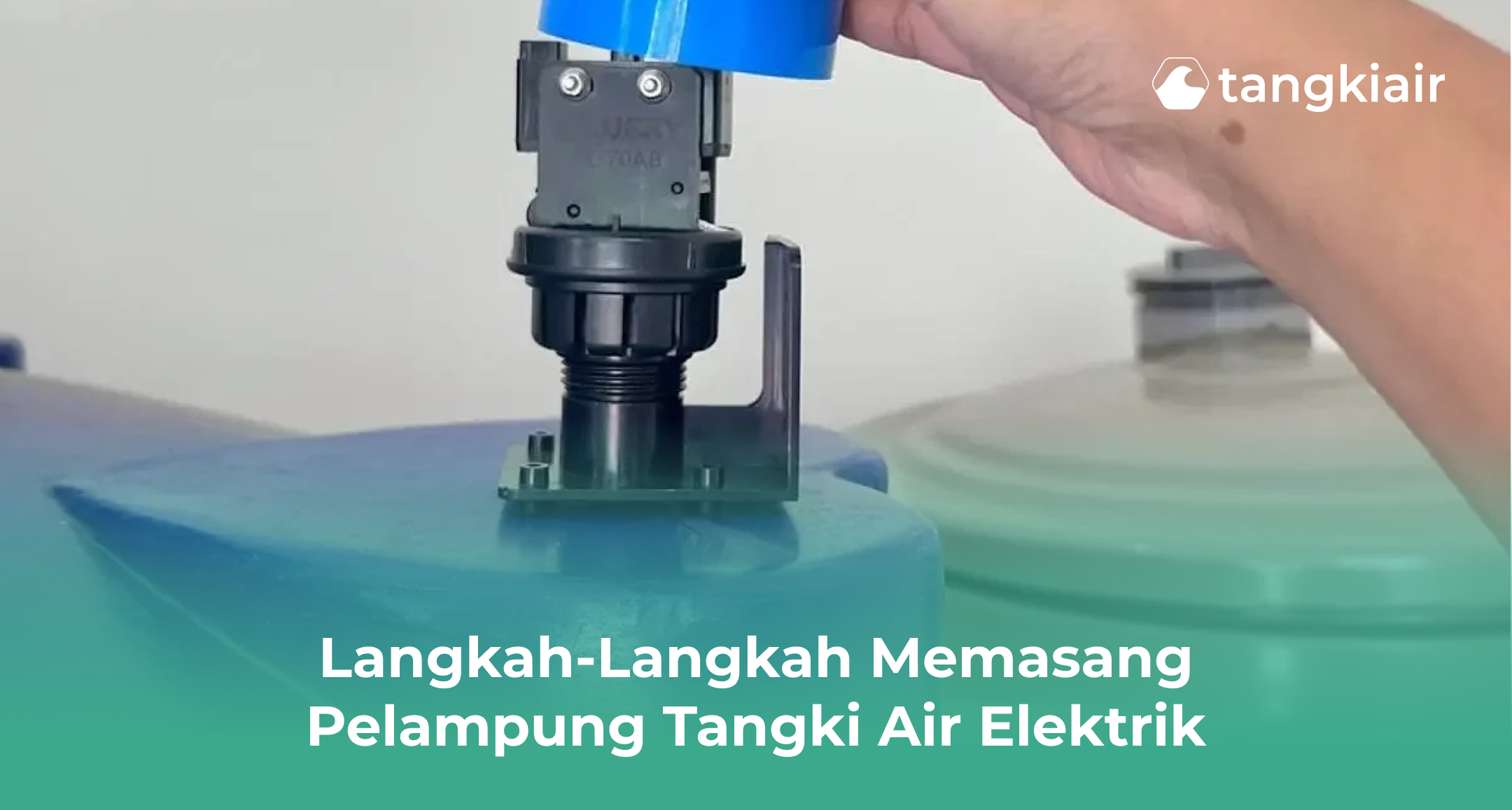 Langkah-Langkah Memasang Pelampung Tangki Air Elektrik