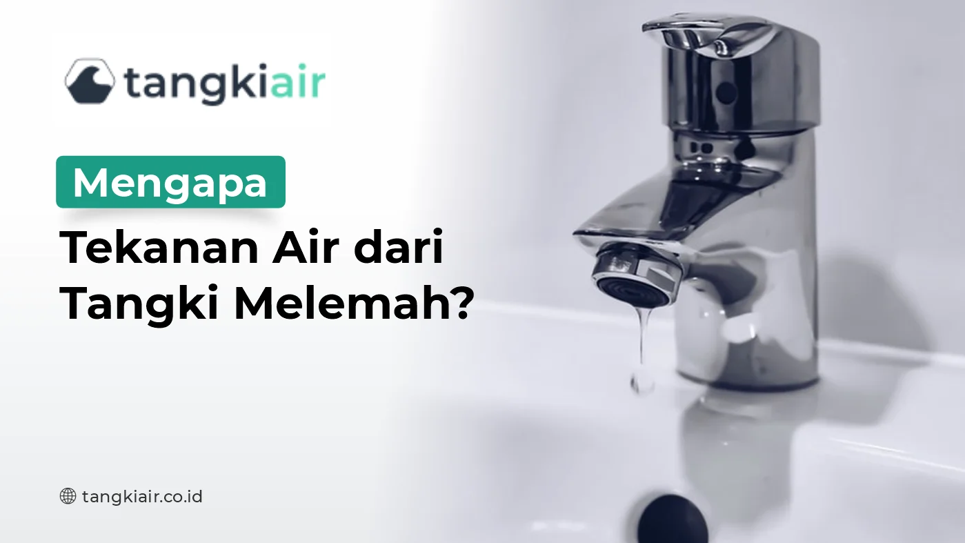 Mengapa Tekanan Air dari Tangki Melemah