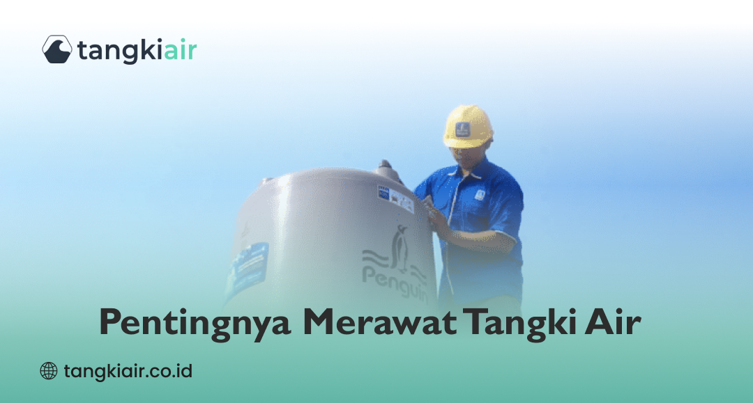 Pentingnya Merawat Tangki Air