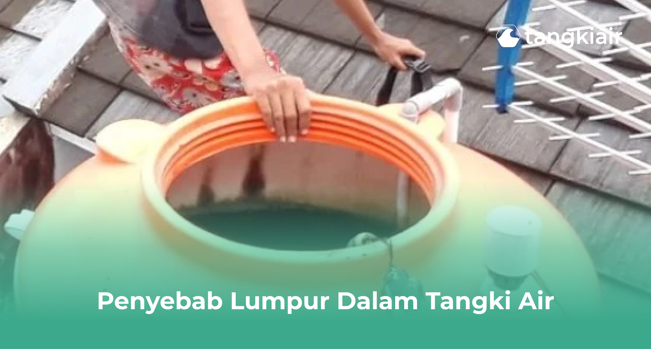 Penyebab Lumpur dalam Tangki Air