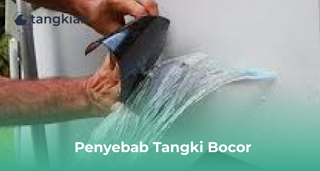 Penyebab Tangki Bocor