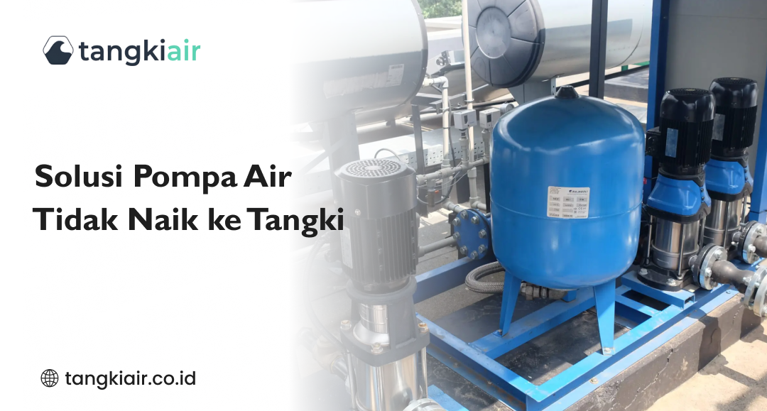 Solusi Pompa Air Tidak Naik ke Tangki (2)