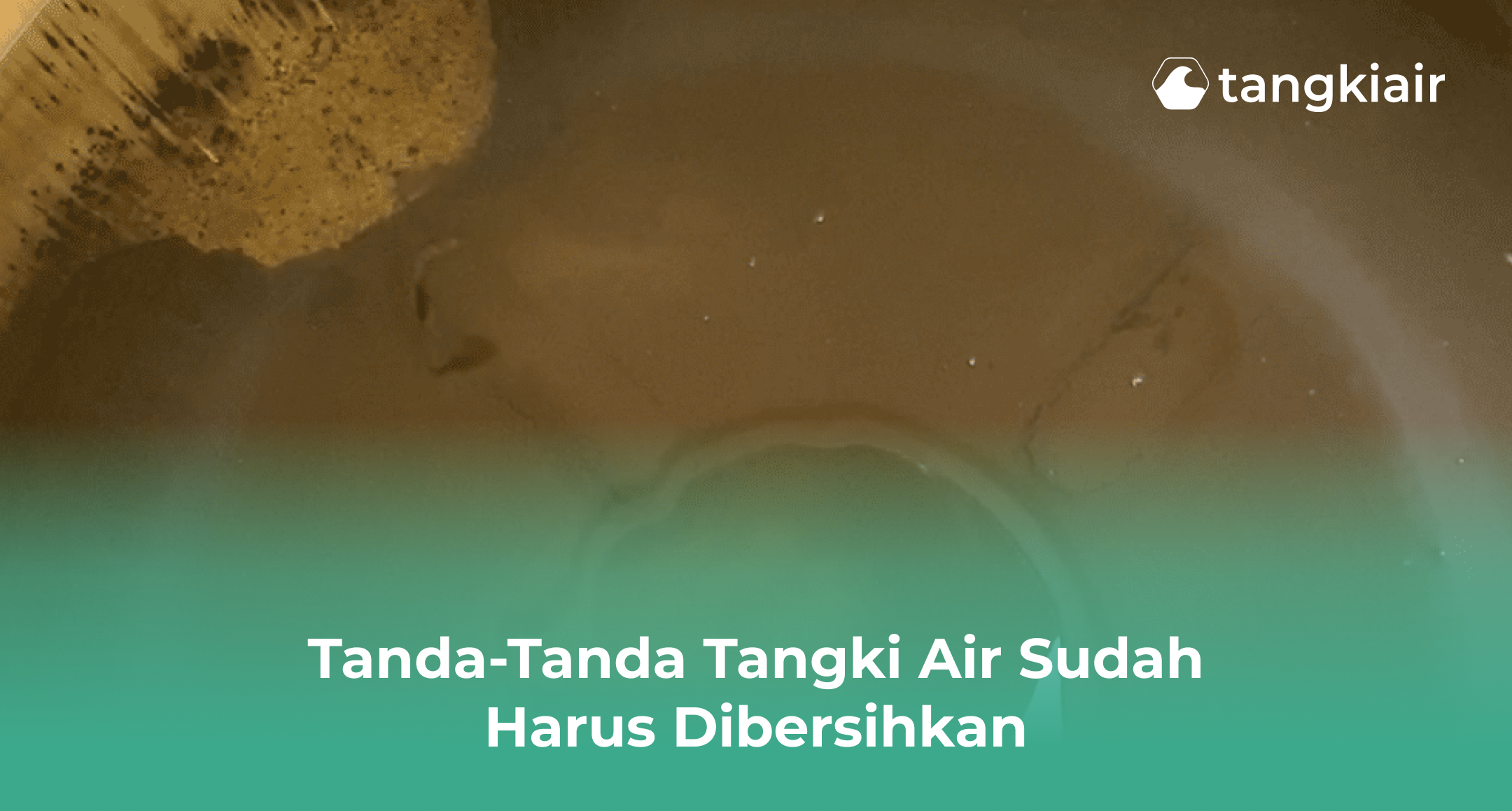Tanda-Tanda Tangki Air Sudah Harus Dibersihkan